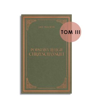 Podstawy religii chrześcijańskiej. Tom III (Księga 4) - Jan Kalwin